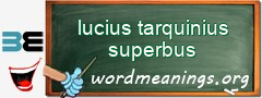 WordMeaning blackboard for lucius tarquinius superbus